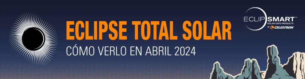 Cómo ver el Eclipse Total Solar 2024